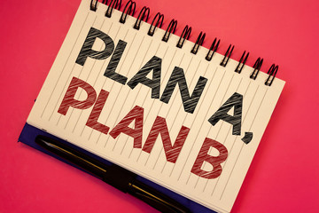 Word writing text Plan A, Plan B. Business concept for Strategic Solutions Ideas Paths to follow to choose from Text two Words notes written white notepad black pen pink desk school work