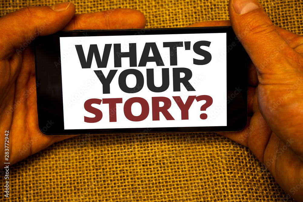 Fototapete Text sign showing What'S Your Story Question. Conceptual photo Connect Communicate Connectivity Connection Jute sack background hand holding iPhone with colorful alphabetic syllable