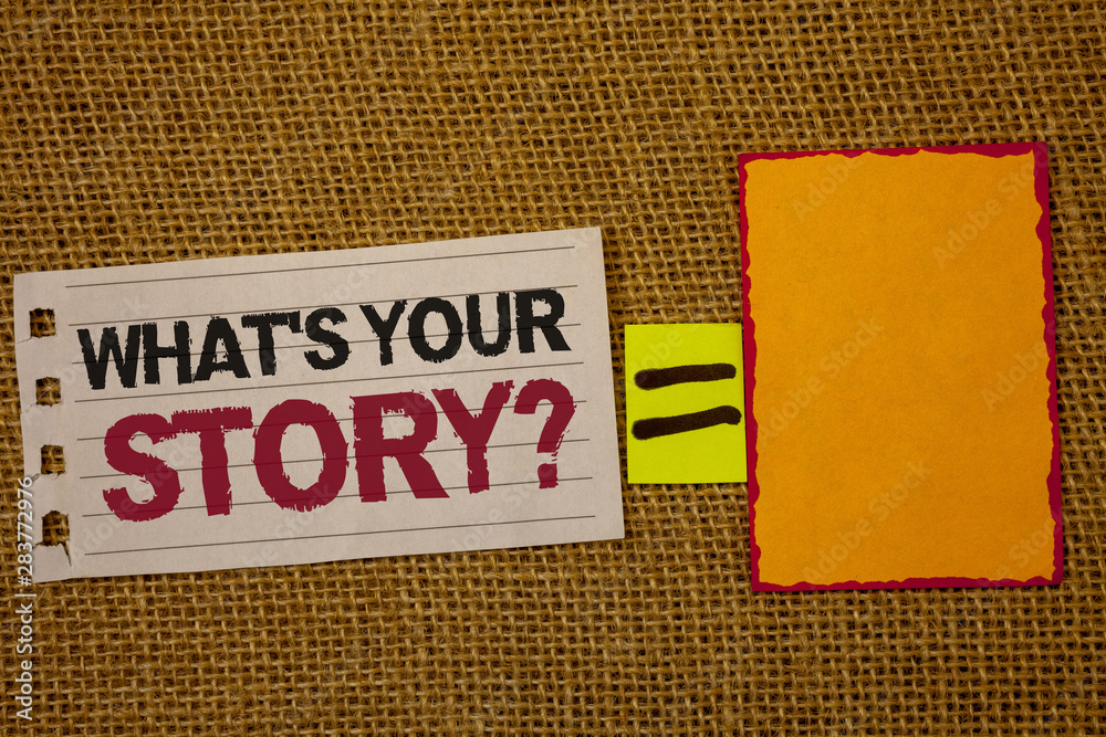 Fototapete handwriting text writing what's your story question. concept meaning connect communicate connectivit
