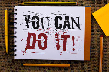Writing note showing You Can Do It Motivational Call. Business photo showcasing Inspirational Message Motivational Positive Text white notepad yellow pen pencil around sketch stress school work
