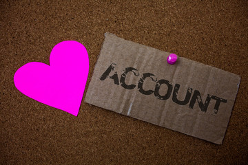 Text sign showing Account. Conceptual photo Description Narrative Exposition History Record Log Data Financial Old damaged paperboard ideas message purple heart love lovely intentions