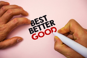 Writing note showing Best Better Good. Business photo showcasing improve yourself Choosing best choice Deciding Improvement Marker pen paper Ideas messages remember information important pink