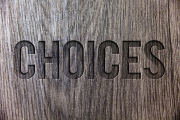 Conceptual hand writing showing Choices. Business photo showcasing Preference Discretion...