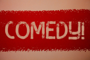 Text sign showing Comedy Call. Conceptual photo Fun Humor Satire Sitcom Hilarity Joking Entertainment Laughing Ideas messages red paint painting light brown background messy intentions