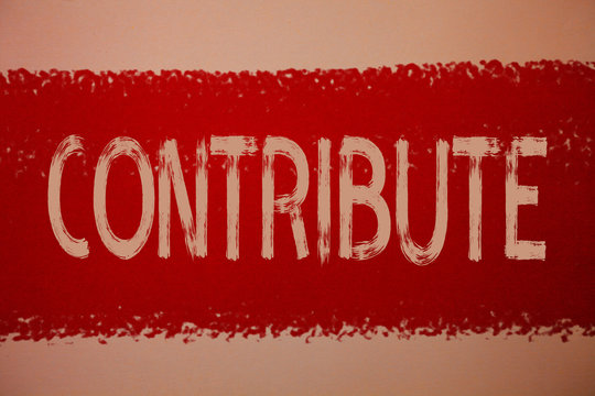 Text sign showing Contribute. Conceptual photo Strategy Decision Teamworking For Achiving Common Successful Goal Ideas messages red paint painting light brown background messy intentions