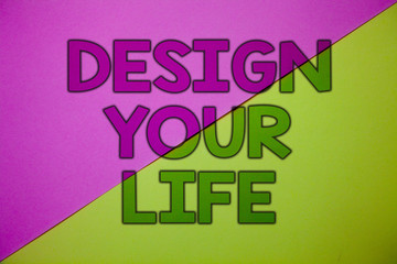 Fototapeta premium Conceptual hand writing showing Design Your Life. Business photo showcasing Set plans Life goals Dreams take control To do list Pink lime background message thoughts important information