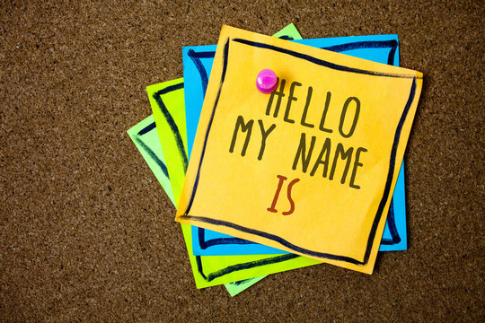 Writing note showing Hello My Name Is. Business photo showcasing Introduce yourself meeting someone new Presentation Papers beautiful colours messages feelings card birthday valentine