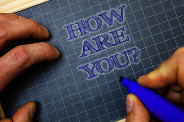 Handwriting text How Are You Question. Concept meaning Your Health status Asking about your life...