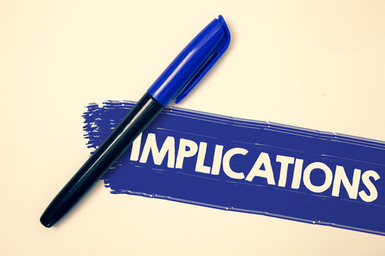 Word writing text Implications. Business concept for Conclusion State of being involved Suggestion Insinuation Hint Ideas messages faded painting blue pen beige background paint idea message