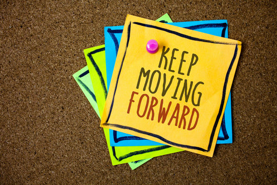 Writing note showing Keep Moving Forward. Business photo showcasing improvement Career encouraging Go ahead be better Papers beautiful colours messages feelings card birthday valentine