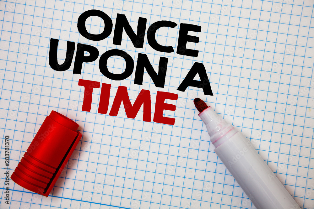 Fototapete writing note showing once open a time. business photo showcasing telling story fairytale story histo