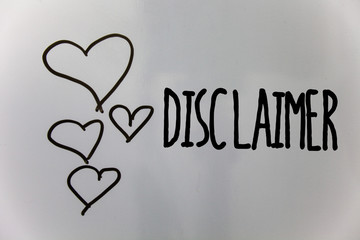 Word writing text Disclaimer. Business concept for Terms and Conditions Statement to Denial of...