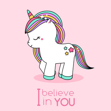 Cartoon kawaii unicorn. Cute fairy horse character with typography I believe in you. illustration for romantic cards and prints