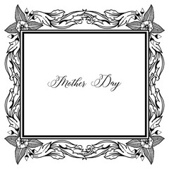 Shape of card mother day, ornate wallpaper flower and leaves, with vintage frame. Vector