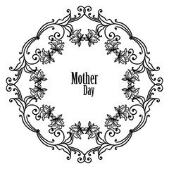 Ornate wreath frame and branches leaves with black white, for decoration wallpaper of mother day card. Vector