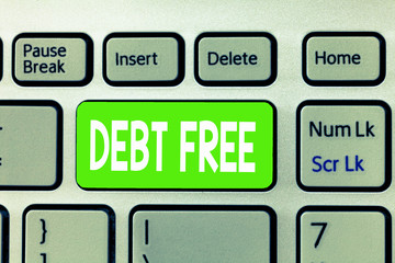 Conceptual hand writing showing DEBT FREE. Business photo text Financial freedom Not owing any money Successful Business.