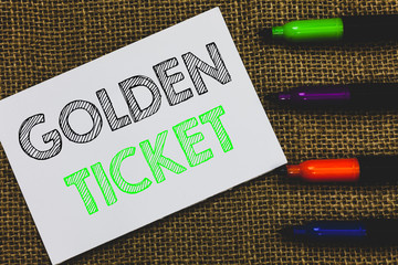 Handwriting text Golden Ticket. Concept meaning Rain Check Access VIP Passport Box Office Seat...