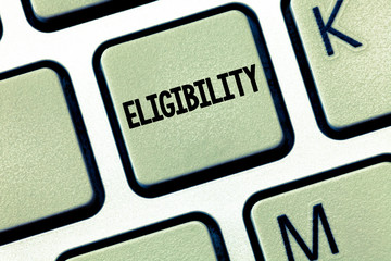 Conceptual hand writing showing Eligibility. Business photo showcasing State of having the right...