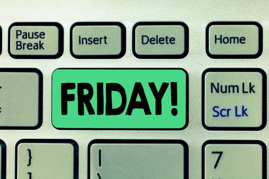 Handwriting text writing Friday. Concept meaning Last day of working week Start weekend Relax time Holiday leisure.