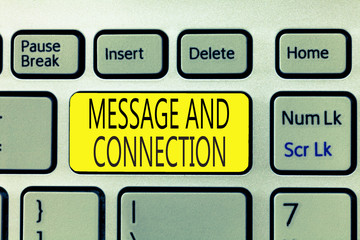 Text sign showing Message And Connection. Conceptual photo a word or letter sent to someone and it was received.