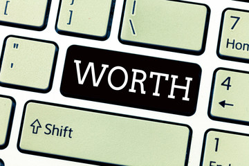 Text sign showing Worth. Conceptual photo equivalent in value to sum item specified sufficiently...