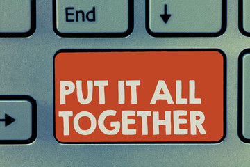 Text sign showing Put It All Together. Conceptual photo Join Collectively Unified Integrated Linked...