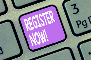 Word writing text REGISTER NOW. Business concept for To put information especially your name into an official list.