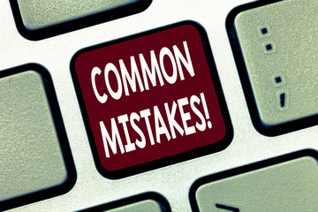 Conceptual hand writing showing COMMON MISTAKES. Business photo showcasing Prevalent error and...