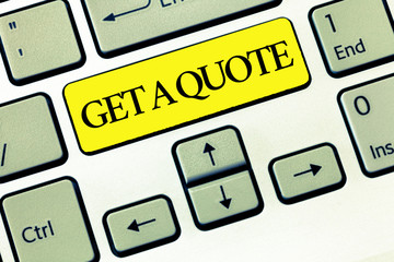 Conceptual hand writing showing Get A Quote. Business photo text To have last price at which a security or commodity traded.