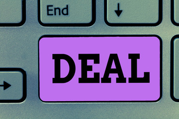 Text sign showing Deal. Conceptual photo Agreement entered into by two or more parties for their mutual benefit.