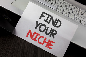 Writing note showing Find Your Niche. Business photo showcasing search for your field Decide Choice...