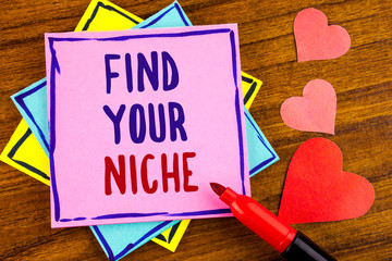 Conceptual hand writing showing Find Your Niche. Business photo text search for your field Decide Choice education Work written Sticky note paper wooden background Marker and Hearts