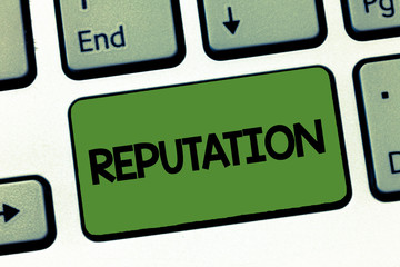 Text sign showing Reputation. Conceptual photo Beliefs Opinions that are generally held about someone something.