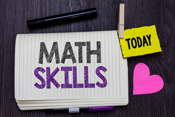 Text sign showing Math Skills. Conceptual photo starting to learn how to count numbers add divide use equation Open notebook clothespin holding reminder marker heart wooden background