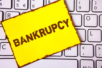 Text sign showing Bankrupcy. Conceptual photo Company under financial crisis goes bankrupt with...