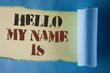 Writing note showing Hello My Name Is. Business photo showcasing meeting someone new Introduction Interview Presentation written under Tear Folded paper plain white background.
