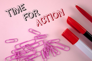 Writing note showing Time For Action. Business photo showcasing Do something now for a particular purpose Act in this moment written plain Pink background Pen Marker and Paper Pins next to it.