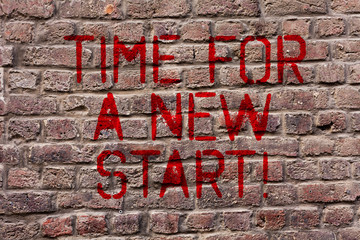 Writing note showing Time For A New Start. Business concept for something is supposed to begin right now Fresh job Brick Wall art like Graffiti motivational call written on the wall
