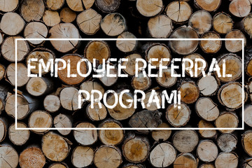 Conceptual hand writing showing Employee Referral Program. Concept meaning Recommend right jobseeker share vacant job post Wooden background vintage wood wild message ideas thoughts