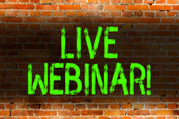 Text sign showing Live Webinar. Business photo showcasing presentation lecture or seminar transmitted over Web Brick Wall art like Graffiti motivational call written on the wall