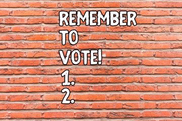 Fototapeta na wymiar Conceptual hand writing showing Remember To Vote. Concept meaning do not forget choose and give your voice to right candidate Brick Wall art like Graffiti motivational written on wall