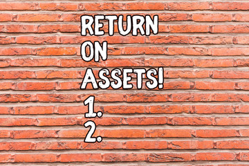 Obraz premium Conceptual hand writing showing Return On Assets. Concept meaning percentage how profitable companys assets are generating Brick Wall art like Graffiti motivational written on wall
