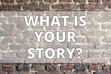 Writing note showing What Is Your Storyquestion. Business concept for Telling demonstratingal past experiences Storytelling Brick Wall art like Graffiti motivational call written on the wall