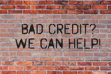 Handwriting text Bad Creditquestion We Can Help. Conceptual photo achieve good debt health Brick Wall art like Graffiti motivational call written on the wall