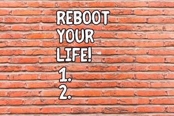 Conceptual hand writing showing Reboot Your Life. Concept meaning start new career meet new showing go strange places Brick Wall art like Graffiti motivational written on wall