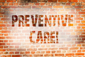 Conceptual hand writing showing Preventive Care. Concept meaning Health Prevention Diagnosis Tests Medical Consultation Brick Wall art like Graffiti motivational written on wall