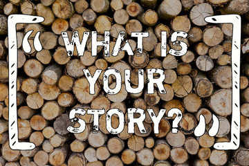 Word writing text What Is Your Storyquestion. Business photo showcasing Telling demonstratingal past experiences Storytelling Wooden background vintage wood wild message ideas intentions thoughts