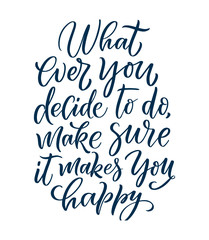 Inspirational quote. Hand drawn vintage illustration with lettering and decoration elements. Drawing for prints on t-shirts and bags, stationary or poster.