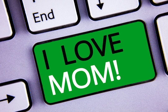 Conceptual hand writing showing I Love Mom Motivational Call. Business photo texts Good feelings for their own mother Tenderness