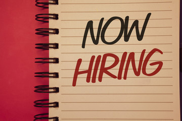Writing note showing Now Hiring. Business photo showcasing Workforce Wanted Employees Recruitment Today Job OpportunityIdeas Idea messages created on notebook black letters red background